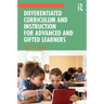 Differentiated Curriculum and Instruction for Advanced and Gifted Learners