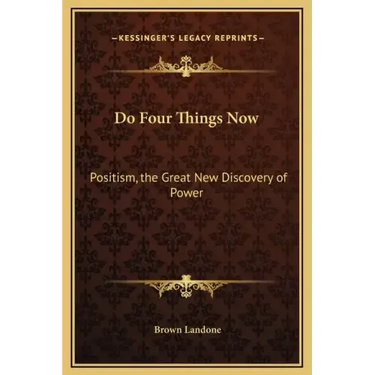 Do Four Things Now: Positism, the Great New Discovery of Power