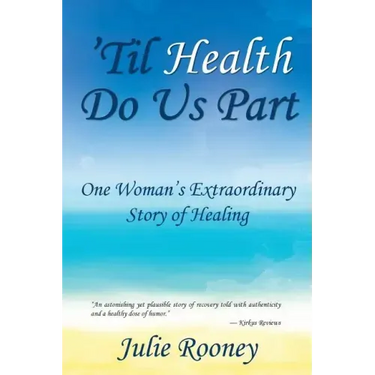 'Til Health Do Us Part: One Woman's Extraordinary Story of Healing