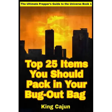Top 25 Items You Should Pack in Your Bug-Out Bag