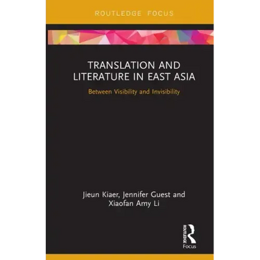 Translation and Literature in East Asia: Between Visibility and Invisibility