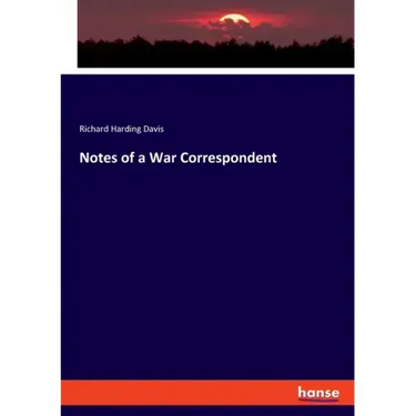Notes of a War Correspondent