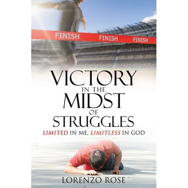 Victory in the Midst of Struggles: Limited in Me, Limitless in God