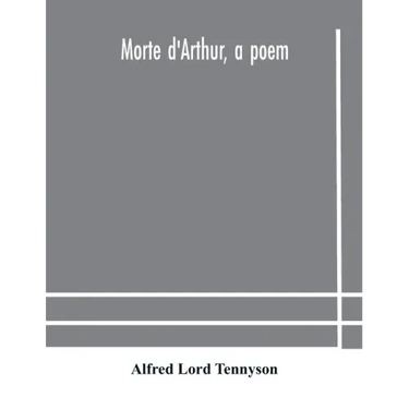 Morte d'Arthur, a poem