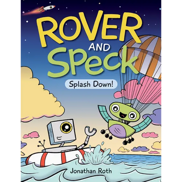 Rover and Speck: Splash Down!