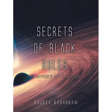 Secrets of Black Holes: The Universe's Master Builders