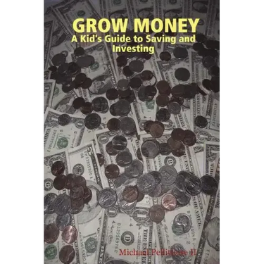 Grow Money: A Kid's Guide to Saving and Investing