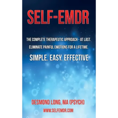 Self-EMDR: The Complete Therapeutic Approach - At Last. Eliminate Painful Emotions For A Lifetime. Simple. Easy. Effective.