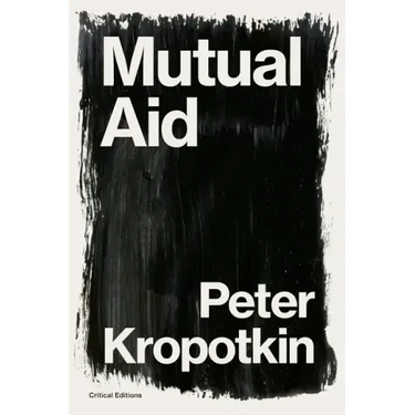 Mutual Aid: A Factor of Evolution