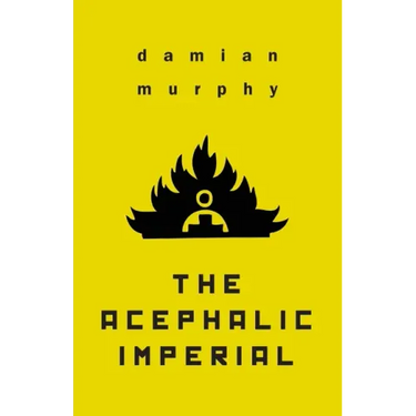 The Acephalic Imperial