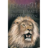 Psalms 91: The Ultimate Protection