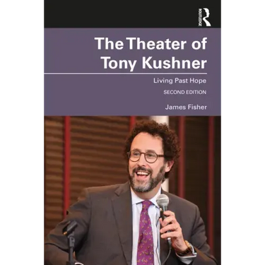 The Theater of Tony Kushner: Living Past Hope