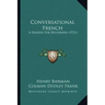Conversational French: A Reader For Beginners (1921)