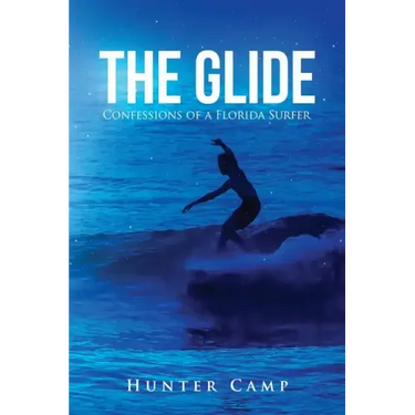 The Glide: Confessions of a Florida Surfer
