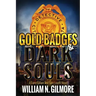 Gold Badges & Dark Souls: A Larry Gillam and Sam Lovett Novel