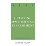 Rest: Creating Space for Soul Refreshment