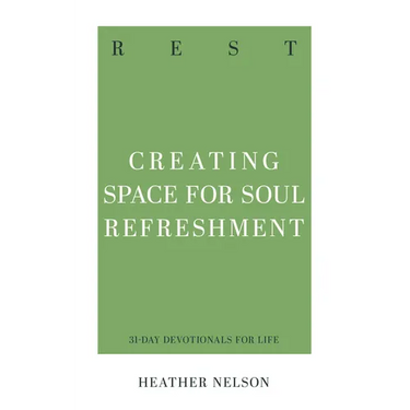 Rest: Creating Space for Soul Refreshment