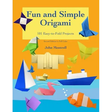 Fun and Simple Origami: 101 Easy-to-Fold Projects