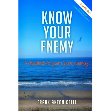 Know Your Enemy: A Guidebook for Your Cancer Journey