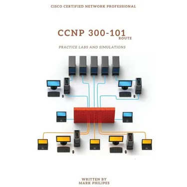 CCNP 300-101 Implementing Cisco IP Routing Practice Labs and Simulations