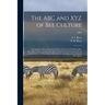 The ABC and XYZ of Bee Culture; a Cyclopedia of Everything Pertaining to the Care of the Honey-bee; Bees, Hives, Honey, Implements, Honey-plants, Etc.