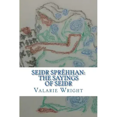 Seidhr Sprehhan: The Sayings of Seidhr