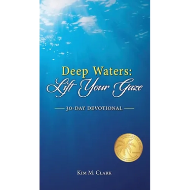 Deep Waters: Lift Your Gaze 30-Day Devotional