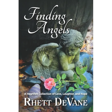 Finding Angels: A Heartfelt Collection of Love, Laughter, and Hope