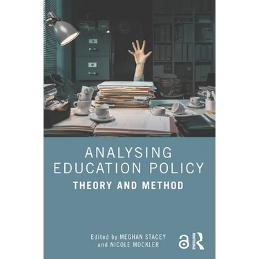 Analysing Education Policy: Theory and Method