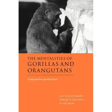 The Mentalities of Gorillas and Orangutans: Comparative Perspectives