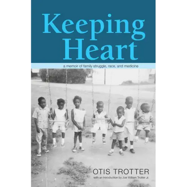 Keeping Heart: A Memoir of Family Struggle, Race, and Medicine