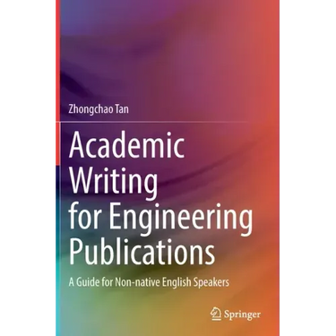 Academic Writing for Engineering Publications: A Guide for Non-Native English Speakers