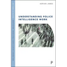 Understanding Police Intelligence Work