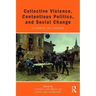 Collective Violence, Contentious Politics, and Social Change: A Charles Tilly Reader