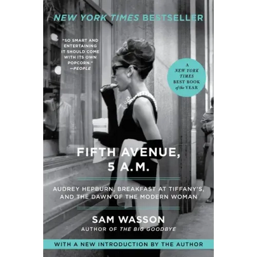 Fifth Avenue, 5 A.M.: Audrey Hepburn, Breakfast at Tiffany's, and the Dawn of the Modern Woman