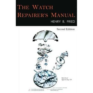 The Watch Repairer's Manual: Second Edition