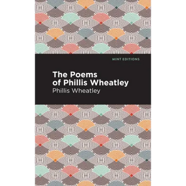 The Poems of Phillis Wheatley
