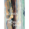 sounds in my möbius mind