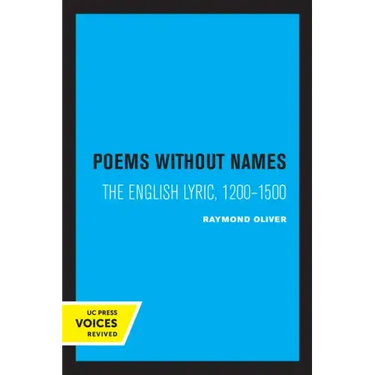 Poems Without Names: The English Lyric, 1200-1500