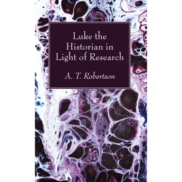 Luke the Historian in Light of Research