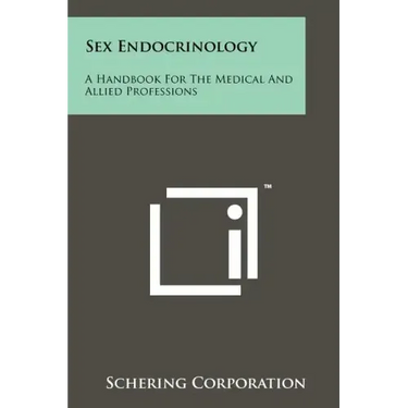 Sex Endocrinology: A Handbook for the Medical and Allied Professions