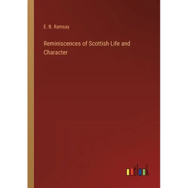 Reminiscences of Scottish Life and Character