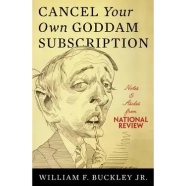 Cancel Your Own Goddam Subscription: Notes & Asides from National Review