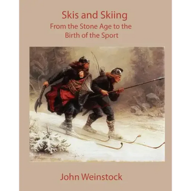 Skis and Skiing: From the Stone Age to the Birth of the Sport