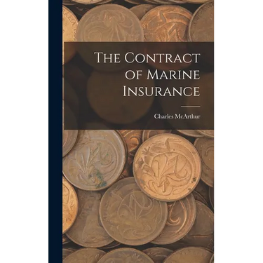 The Contract of Marine Insurance