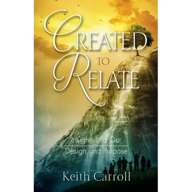 Created to Relate: Insights Into Our Design and Purpose