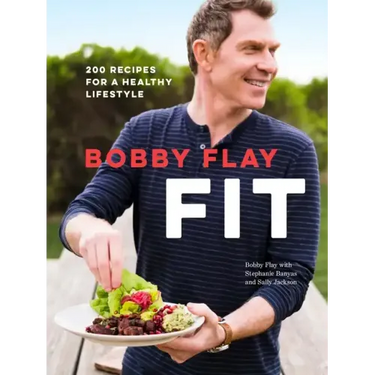 Bobby Flay Fit: 200 Recipes for a Healthy Lifestyle: A Cookbook