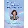 Then My Living Shall Not Be in Vain: The Life Learnings of Orlean Wilson Dubuclet