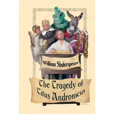 The Tragedy of Titus Andronicus