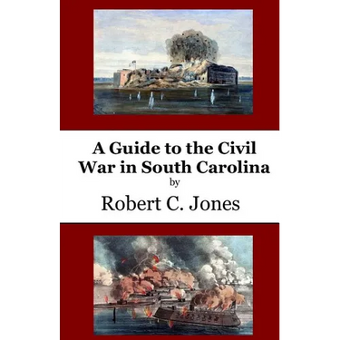 A Guide to the Civil War in South Carolina